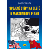 Spojené státy na cestě k Marshallovu plánu (Ladislav Tajovský - vyd. Kopp)
