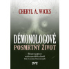 Démonologové: Posmrtný život - Cheryl A. Wicks