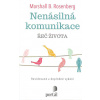 Rosenberg Marshall B: Nenásilná komunikace - Řeč života (dopl. vydání) (ucelený výcvik v komunikaci založený na naslouchání sobě a partnerovi s ochotou vnímat potřeby a pocity vlastní i druhého ( 239