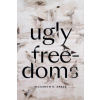 Ugly Freedoms ()