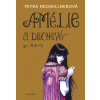 Amélie a duchové - Petra Neomillnerová
