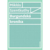 Burgundská kronika - Miklós Szentkuthy