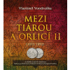 Mezi tiárou a orlicí II. (audiokniha) (Jan Hyhlík, Vlastimil Vondruška)
