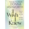 I Wish I Knew : Poems to Soothe Your Soul & Strengthen Your Spirit (Donna Ashworth)