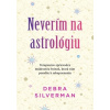 Neverím na astrológiu - Debra Silverman
