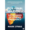 Our Final Warning: Six Degrees Of Climate Emergency