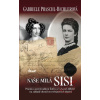 Naše milá Sisi - Gabriele Praschl-Bichlerová