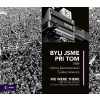 Byli jsme při tom We were there