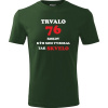 Fľašovo zelené tričko trvalo 76 rokov - darček k 76 narodeninám pre deda L