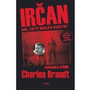 IRČAN aneb „Tak vy malujete kvartýry“ - Charles Brandt