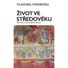 Život ve středověku - Průvodce základními pojmy