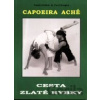 Capoeira Aché - Cesta zlaté rybky - Tomáš Jeřábek, Pavel Krupka