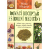 Domácí receptář přírodní medicíny (Mirko Křivánek)