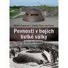 Pevnosti v bojích Velké války - Západní fronta - Martin Dubánek a kolektiv