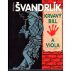 Krvavý Bill a Viola - Miloslav Švandrlík