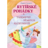 Rytířské pohádky a tajemství starých alchymistů