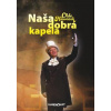 Naša dobrá kapela - Hlaváček Oldo