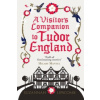 Visitor's Companion to Tudor England (Suzannah Lipscomb)()