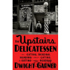 The Upstairs Delicatessen - Dwight Garner