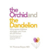 The Orchid and the Dandelion