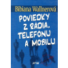 Poviedky z rádia, telefónu a mobilu (Bibiana Wallnerová)