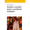 Kvalita v sociální práci a sociálních službách - Malík Holasová Věra