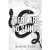 There Are No Saints - Sophie Lark
