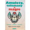 Amulety talismany a magie Význam výroba použití - González Wippler Migene