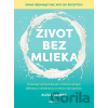 Život bez mlieka - Alisa Fleming