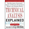 Technical Analysis Explained: The Successful Investor´s Guide to Spotting Investment Trends and Turning Points,5th edition - Martin Pring