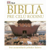 Biblia pre celú rodinu neuvedený autor