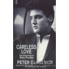 Careless Love - Peter Guralnick