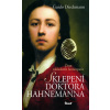 Sklepení doktora Hahnemanna - Život zakladatele homeopatie - Guido Dieckmann