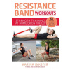 Resistance Band Workouts: 50 Exercises for Strength Training at Home or on the Go