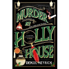 Murder at Holly House - Denzil Meyrick