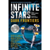 Infinite Stars: Dark Frontiers - Steven Barnes, Robert A. Heinlein, Arthur C. Clarke, Brian Thomas Schmidt, Larry Niven, David Farland, Weston Ochse, Kevin J. Anderson, C.J. Cherryh, George R.R. Marti