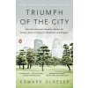 Triumph of the City - Edward Glaeser