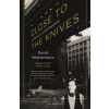 Close to the Knives