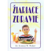 Žiariace zdravie - Norman W. Walker