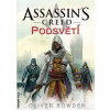 Assassin's Creed - Podsvětí - Oliver Bowden