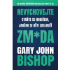 Nevychovejte zm*da: Staňte se rodičem, jakého si děti zaslouží - Gary John Bishop