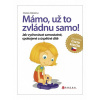 Mámo, už to zvládnu samo! - Markéta Skládalová