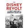 The Disney Revolt - Jake S. Friedman