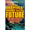 The Skeptics' Guide to the Future