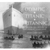 Olympic, Titanic, Britannic