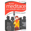 Harrison Eric: Rychlé meditace pro zklidnění těla a mysli (jak meditovat kdykoliv a kdekoliv - rychlý způsob, jak uvolnit tělo i mysl během chůze, při jídle, při práci nebo když čekáte, cestujete, dýc