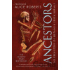 Ancestors - Alice Roberts