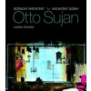 Otto Šujan - Ladislav Čavojský, Vladimír Mlčoušek, Oľga Šujanová