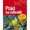 Ptáci na zahradě - Schmid Ulrich