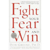 Fight Your Fear and Win (Don Greene)(Brožovaná)